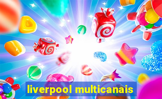 liverpool multicanais